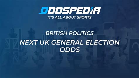 Next UK General Election Odds & Bets → Betting on British Politics.